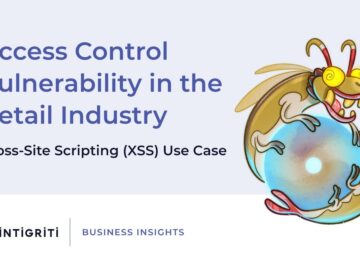 Access control vulnerability in the retail industry. Cross-Site Scripting (XSS) use case.