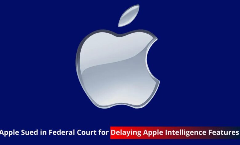 Apple Sued in Federal Court for Delaying Apple Intelligence Features