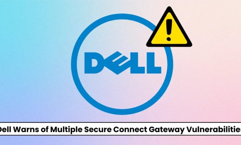 Dell Alerts on Critical Secure Connect Gateway Vulnerabilities