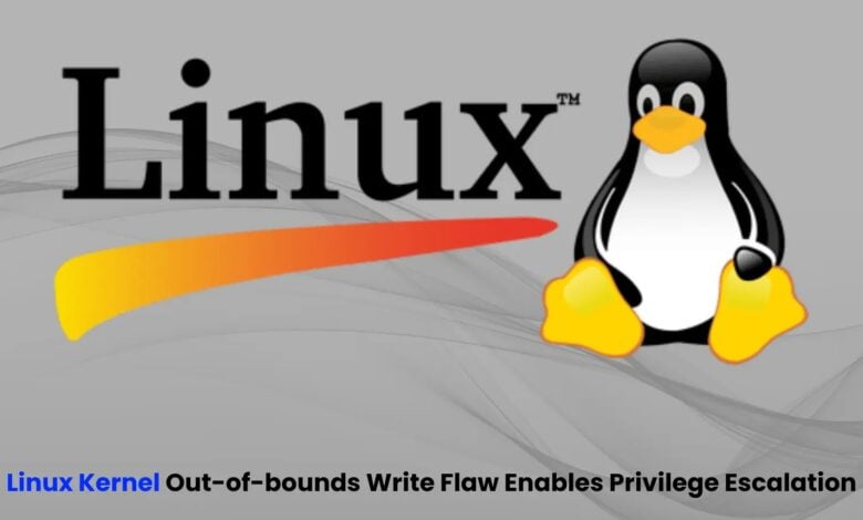 Linux Kernel Out-of-bounds Write Vulnerability Let Attackers Escalate Privileges