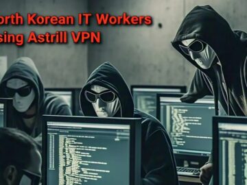 North Korean IT Workers Using Astrill VPN To Hide Their IPs