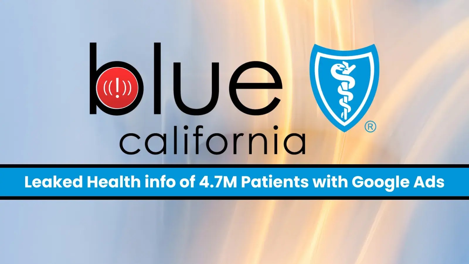 Blue Shield Exposed Health Data of 4.7 Million via Google Ads