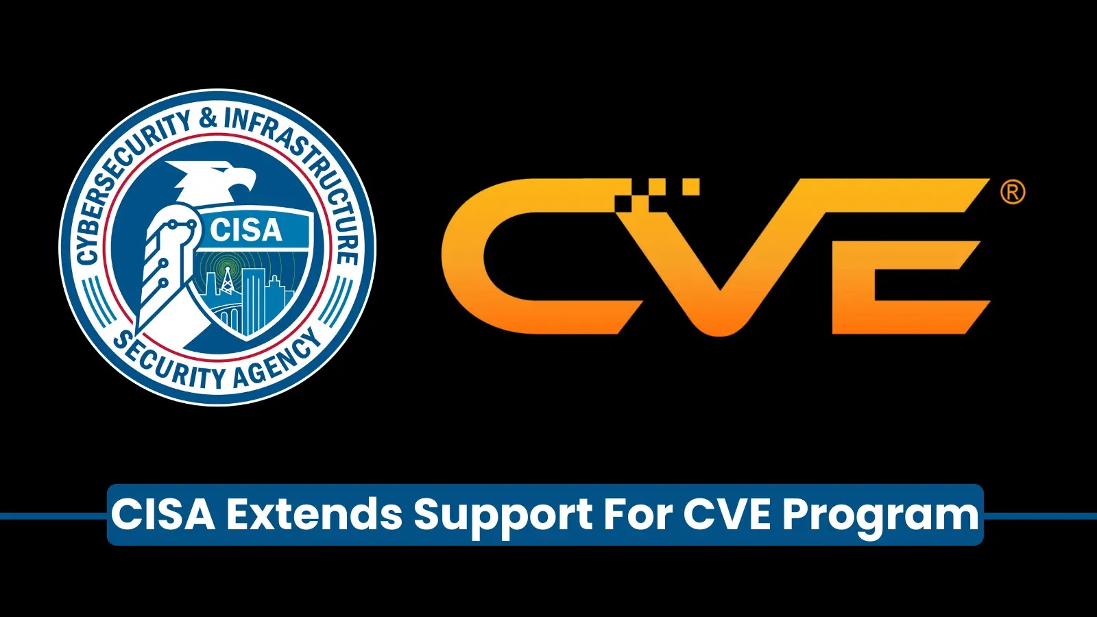 CISA Extends Support a Last Minute to CVE Program