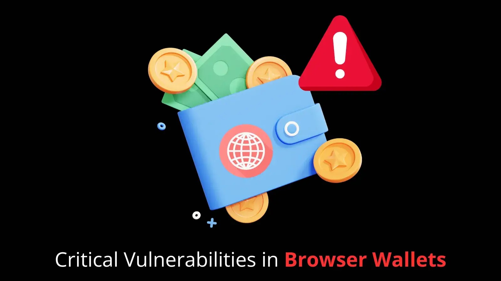 Critical Browser Wallet Vulnerabilities Enable Unauthorized Fund Transfers