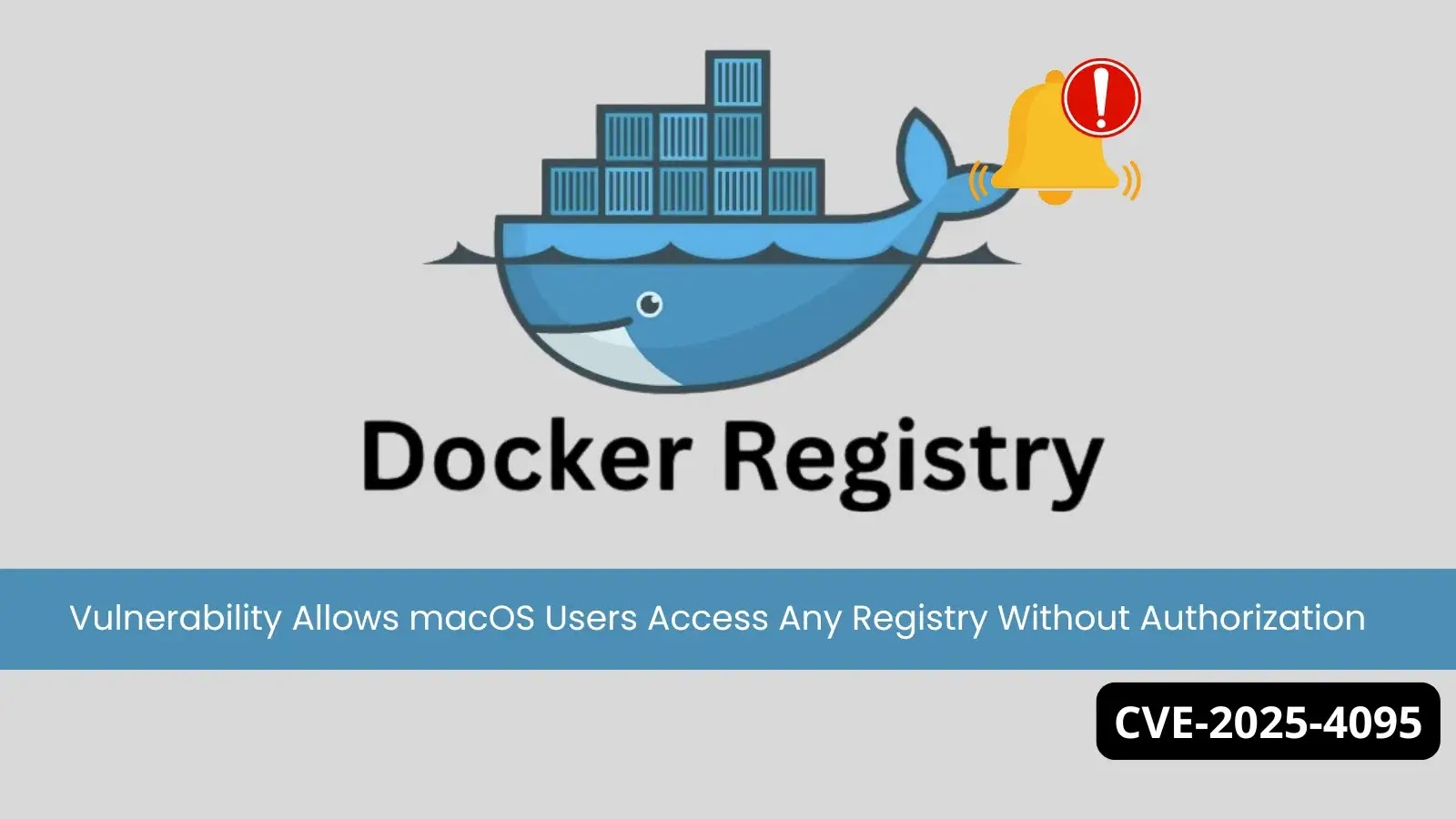 Docker Registry Vulnerability Lets macOS Users Access Any Registry Without Authorization