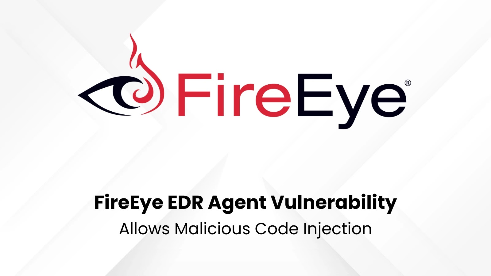 FireEye EDR Agent Vulnerability Let Attackers Inject Malicious Code
