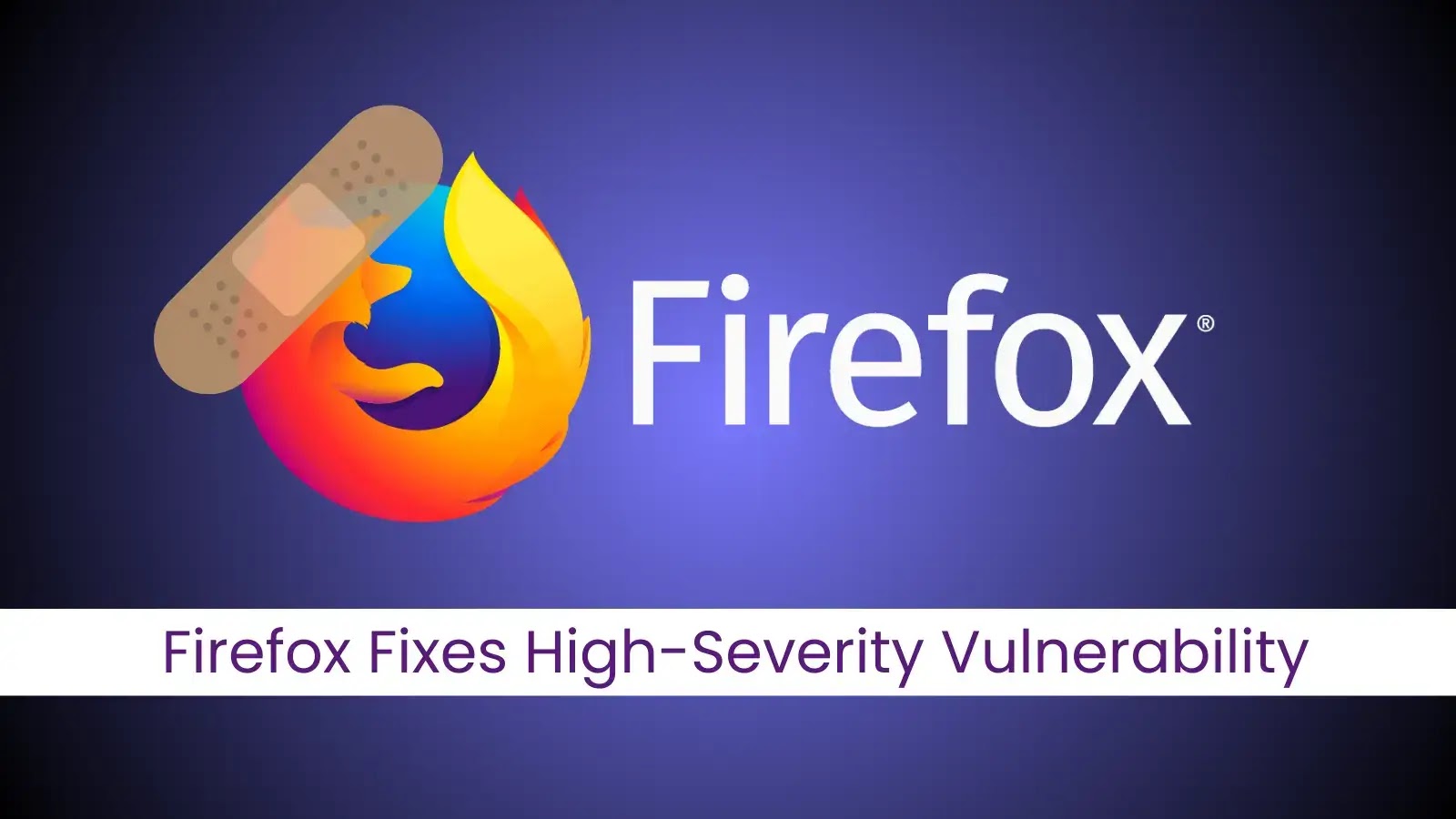 Firefox Fixes High-Severity Vulnerability Causing Memory Corruption via Race Condition