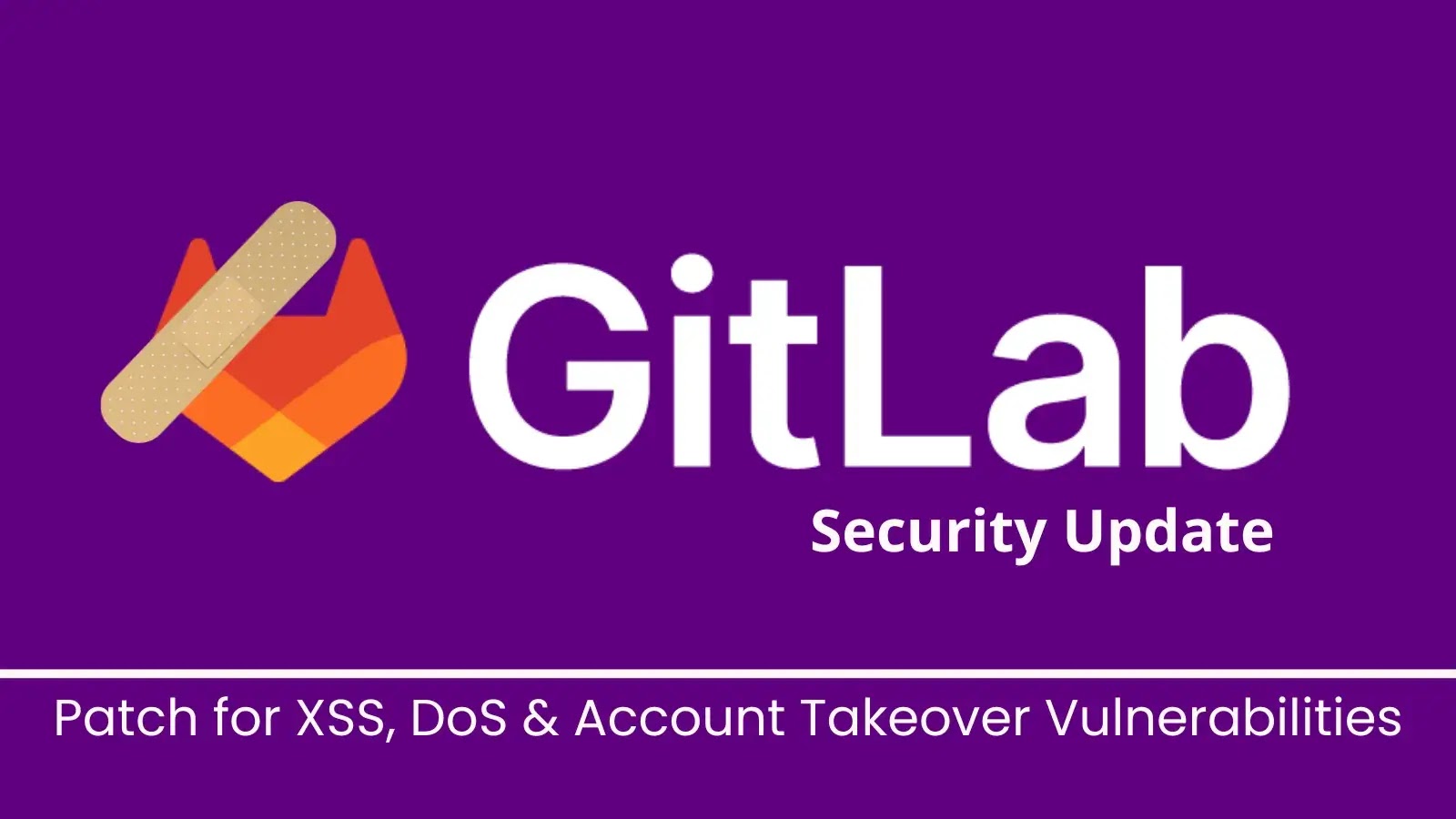 GitLab Releases Critical Patch for XSS, DoS, and Account Takeover Bugs
