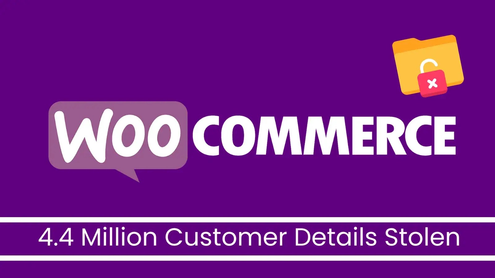 Hackers Claim WooCommerce Breach Exposing 4.4 Million Customer Records