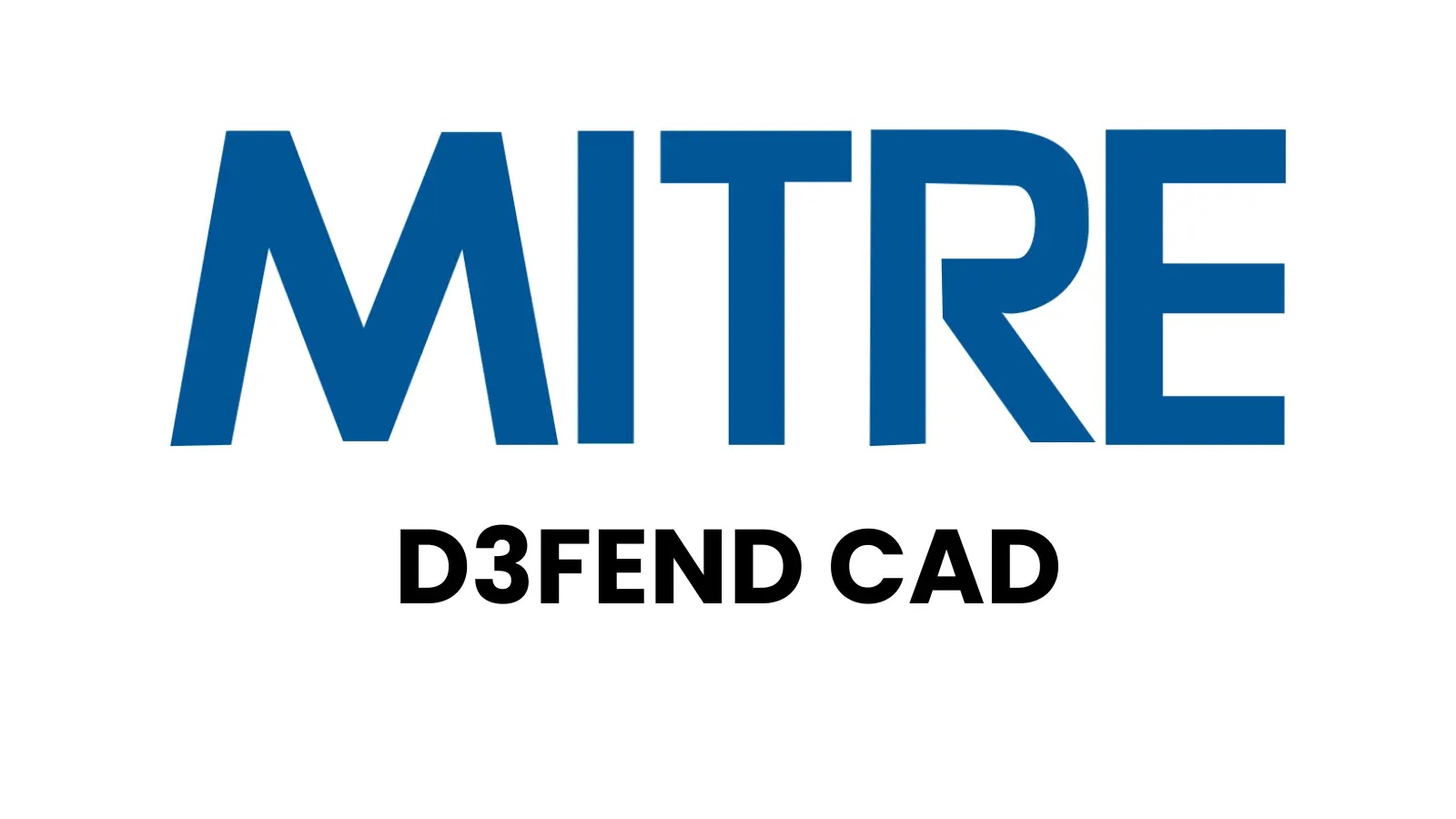 MITRE Launches New D3FEND CAD Tool to Create Precise Cybersecurity Scenarios