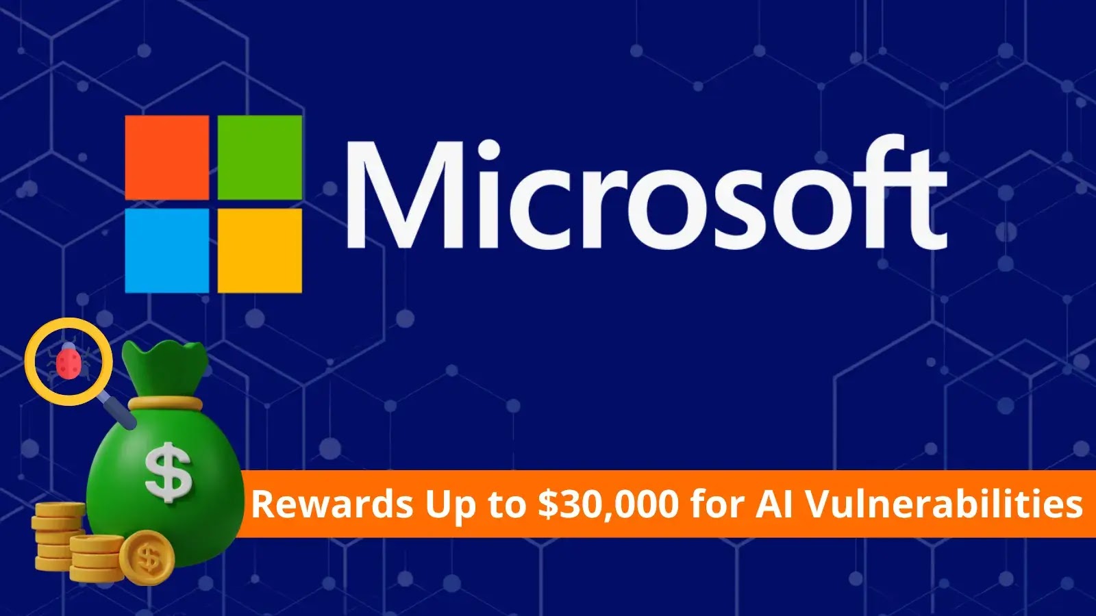 Microsoft Offers $30,000 Bounties for AI Security Flaws