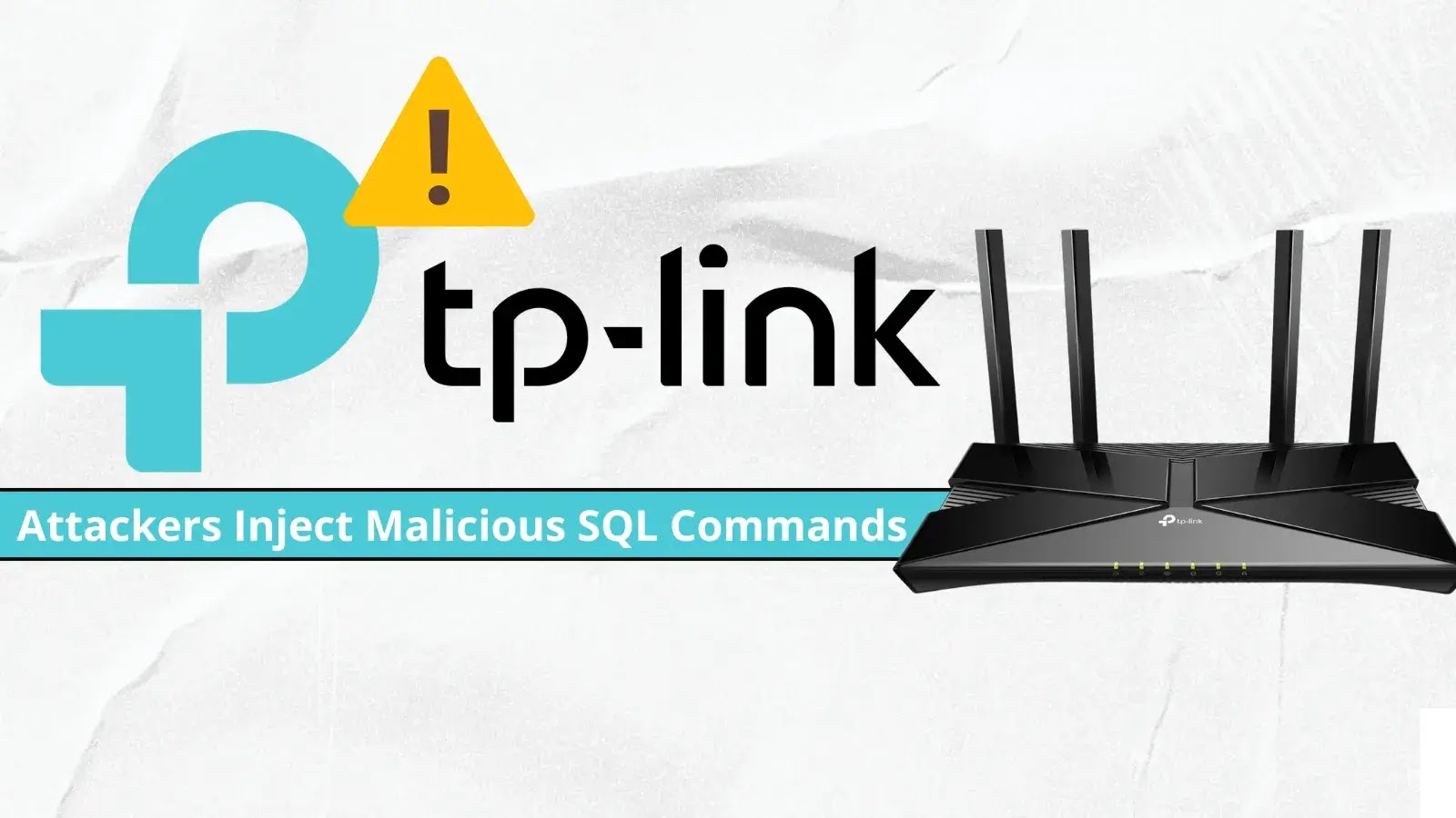 TP-Link Router Vulnerabilities Allow Attackers to Execute Malicious SQL Commands