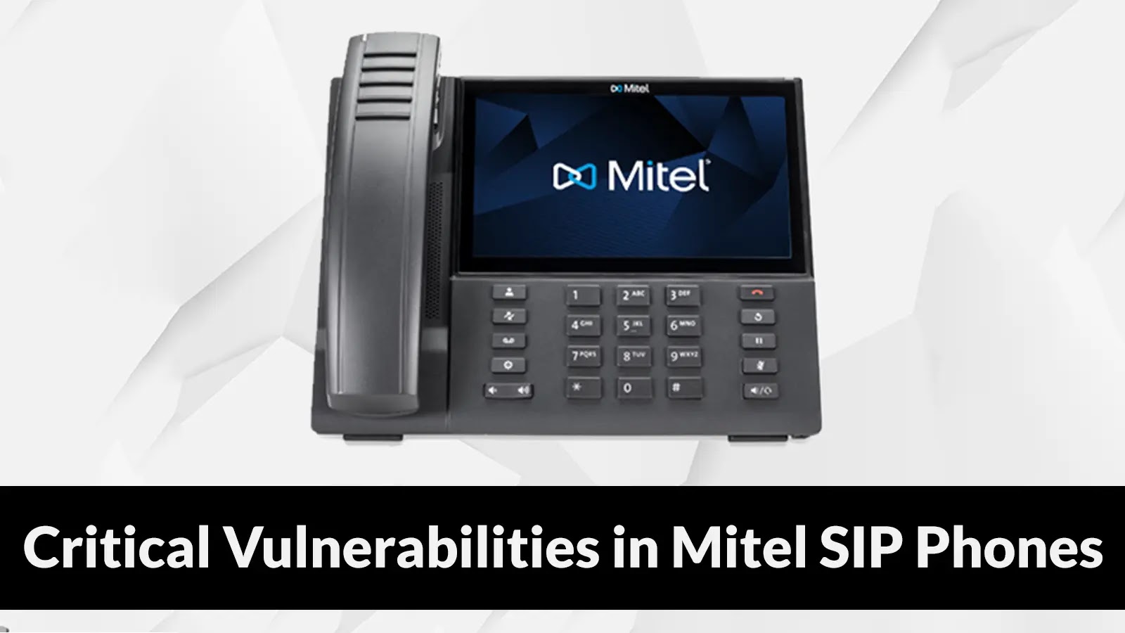 Critical Vulnerabilities in Mitel SIP Phones Let Attackers Inject Malicious Commands