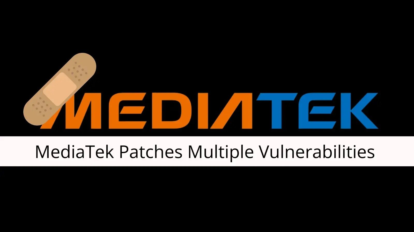 MediaTek Fixes Multiple Security Flaws in Smartphone, Tablet, and TV Chipsets