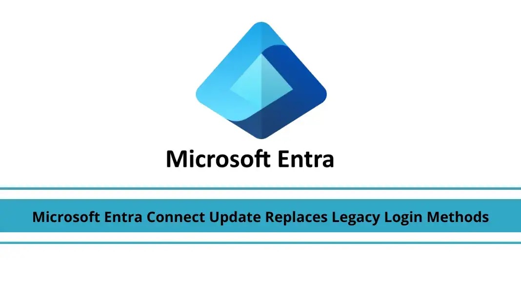 New Microsoft Entra Connect Update Replaces Legacy Login Methods