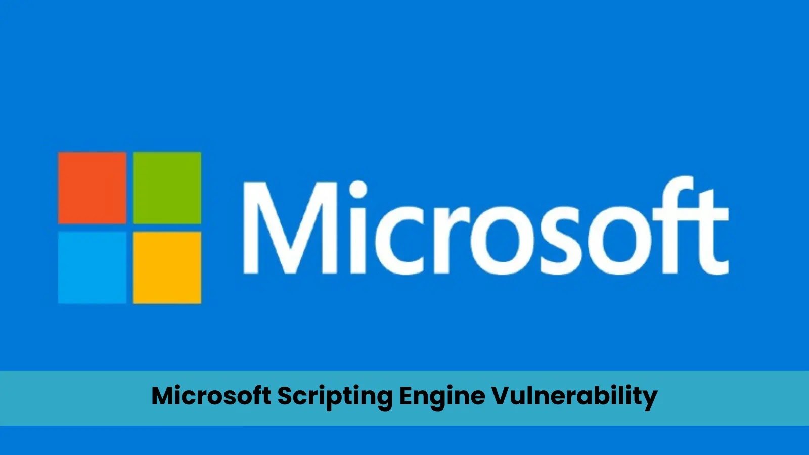 New Microsoft Scripting Engine Vulnerability Exposes Systems to Remote Code Attacks