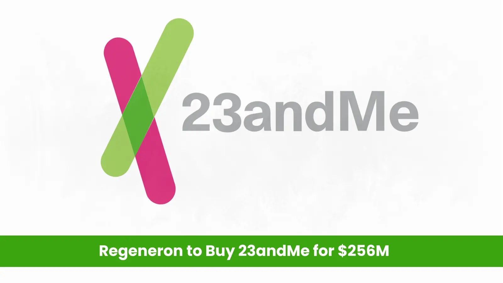 Regeneron to Buy 23andMe for $256M Amid Growing Data Privacy Concerns
