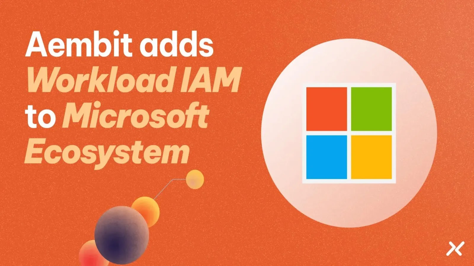 Aembit Expands Workload IAM to Microsoft Ecosystem, Enhancing Hybrid Security for Non-Human Identities