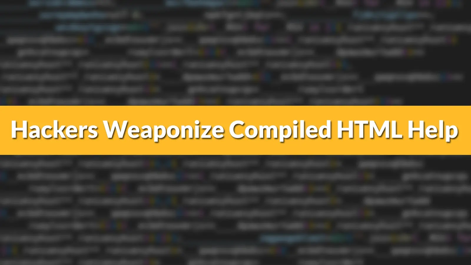 Hackers Weaponize Compiled HTML Help to Deliver Malicious Payload