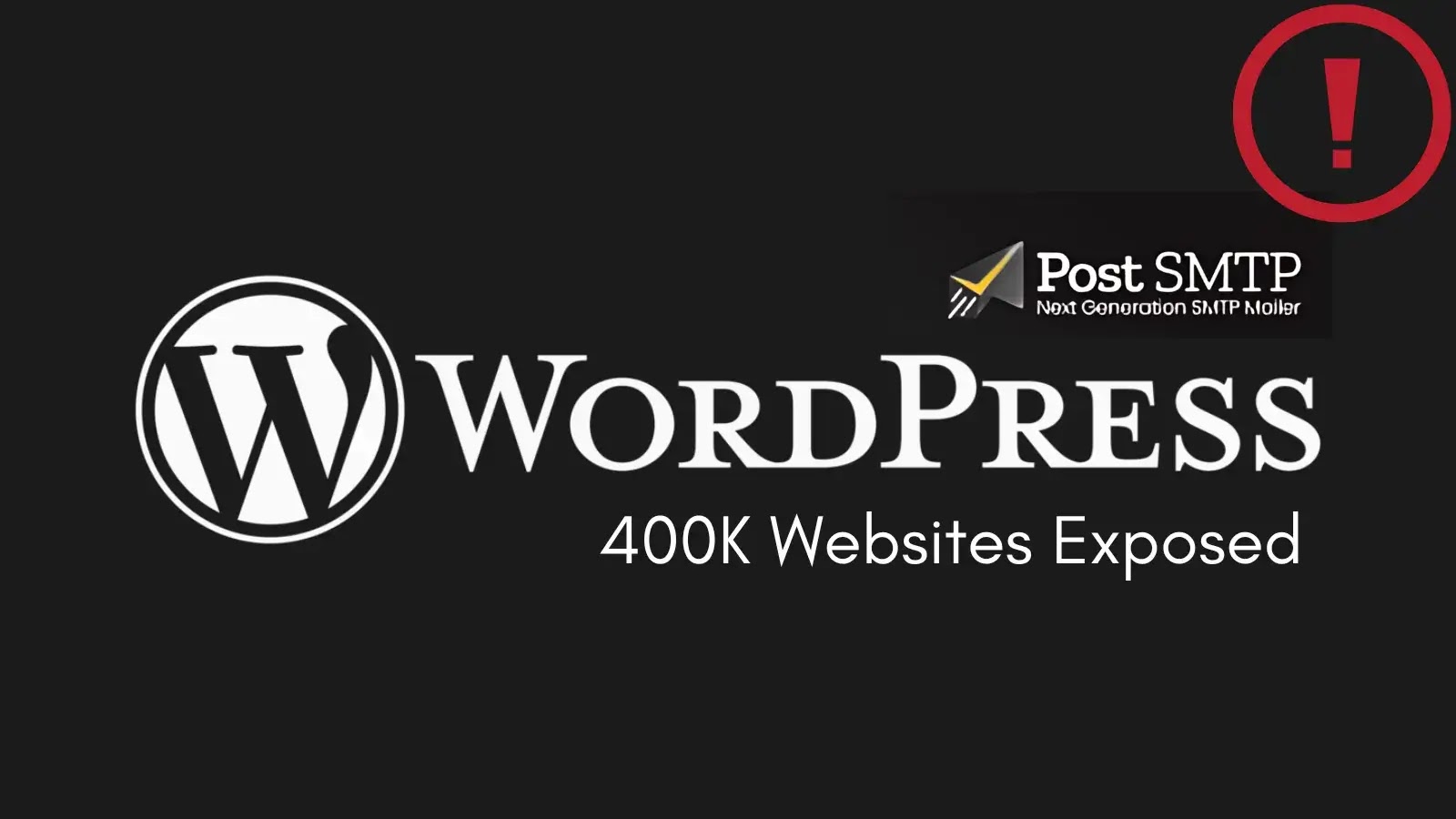 400,000 WordPress Websites Exposed by Post SMTP Plugin Vulnerability