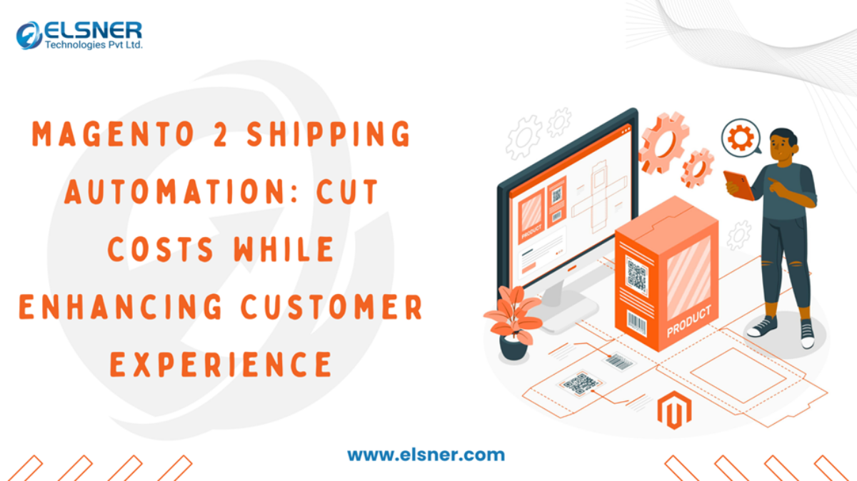 Magento 2 Shipping Automation: Cut Costs While Enhancing Customer Experience