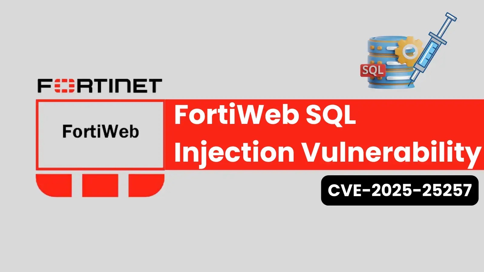 FortiWeb SQL injection Vulnerability Allows Attackers to Execute Malicious SQL Commands