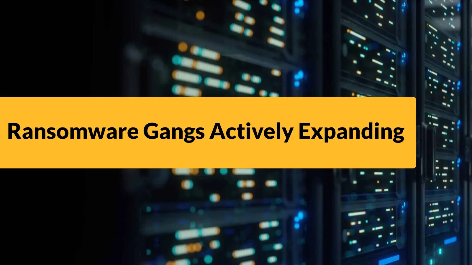 Ransomware Gangs Actively Expanding to Attack VMware and Linux Systems
