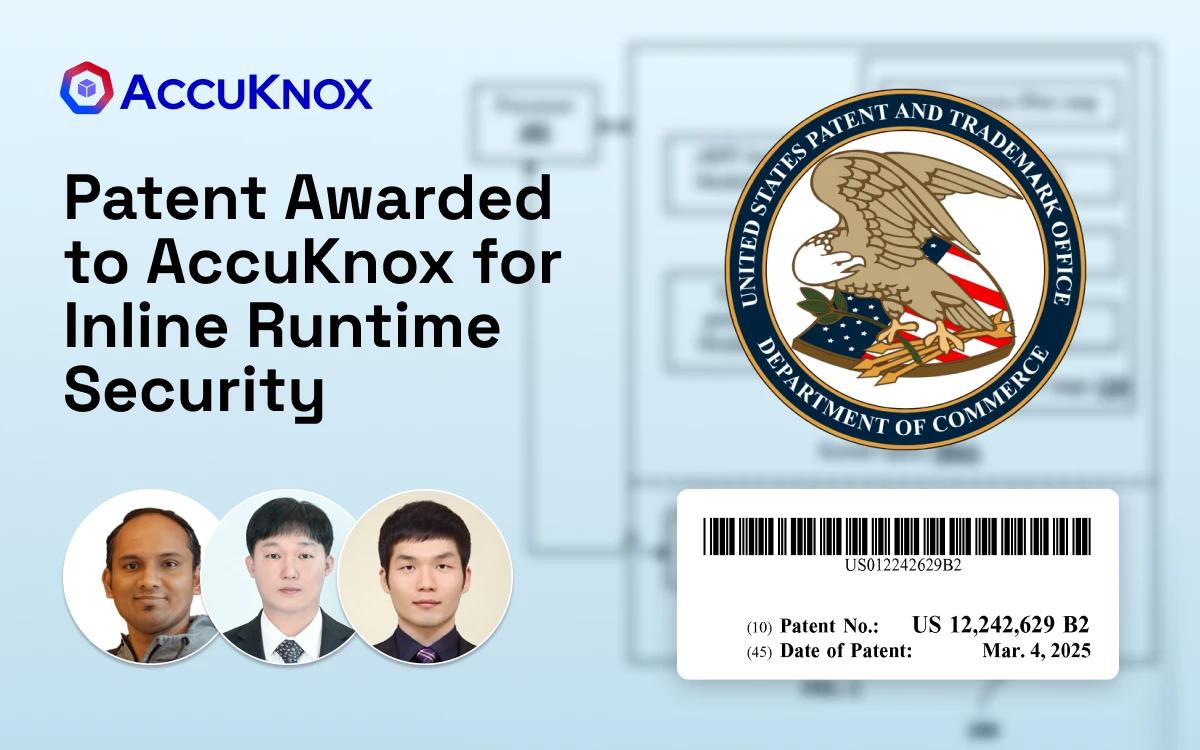 AccuKnox Awarded Patent for Runtime Security of Kernel Events AccuKnox Awarded Patent for Runtime Security of Kernel Events