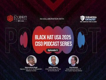 Black Hat USA 2025 CISO Podcast Series – Episode 3 Live Now