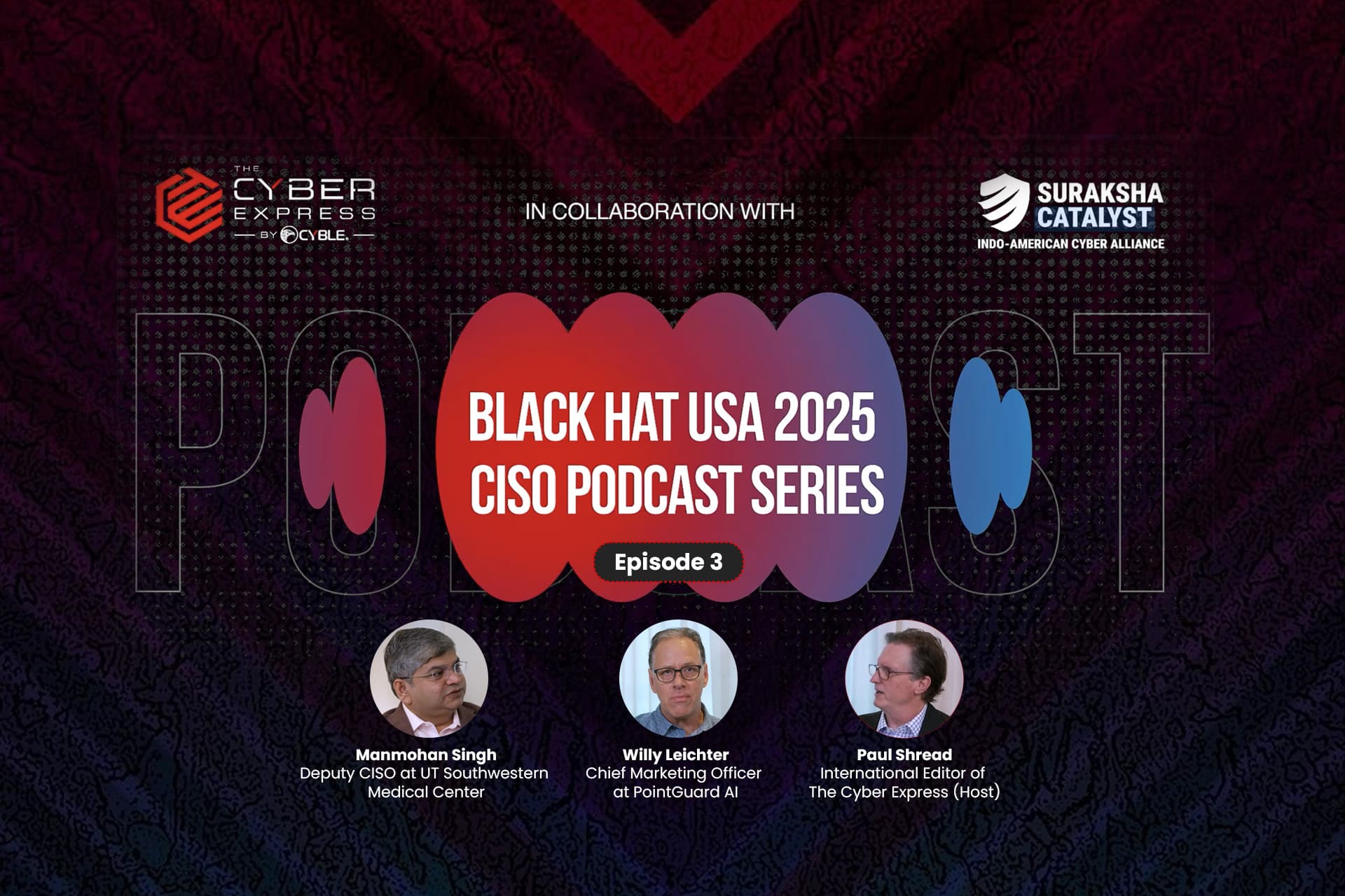 Black Hat USA 2025 CISO Podcast Series – Episode 3 Live Now Black Hat USA 2025 CISO Podcast Series – Episode 3 Live Now