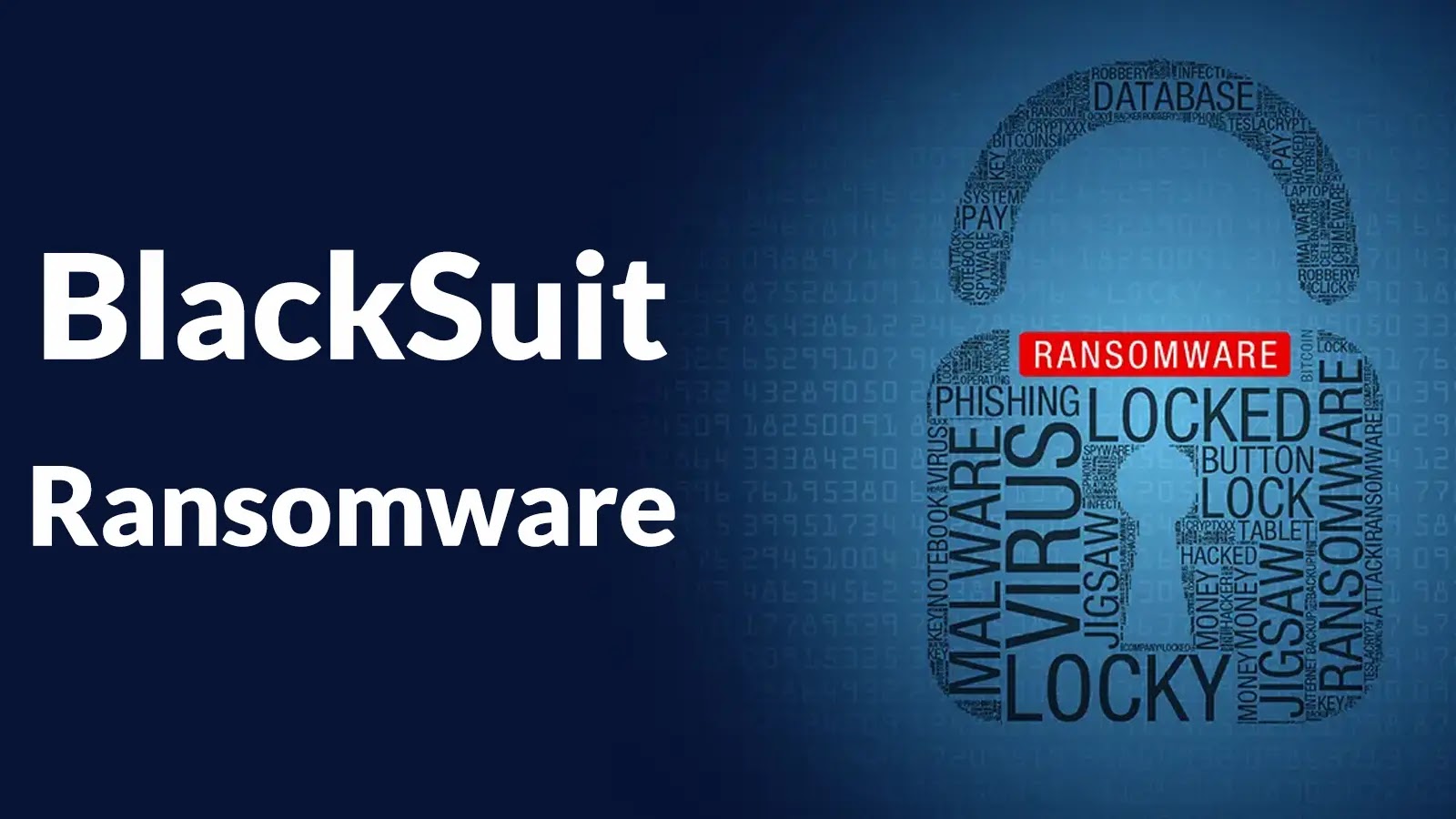 BlackSuit Ransomware Servers Attacking U.S. Critical Infrastructure Seized by Law Enforcement Seizes BlackSuit Ransomware Servers Attacking U.S. Critical Infrastructure Seized by Law Enforcement Seizes