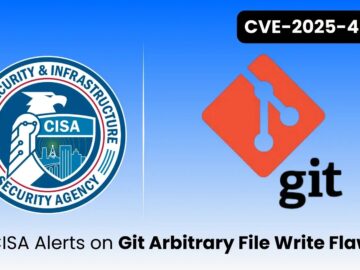 CISA Alerts on Git Arbitrary File Write Flaw Actively Exploited