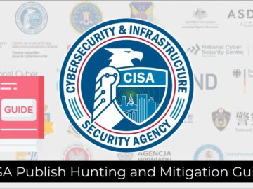 CISA Releases Guide to Hunt and Mitigate Chinese State-Sponsored Threats