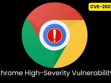 Chrome High-Severity Vulnerability Could Let Attackers Run Arbitrary Code