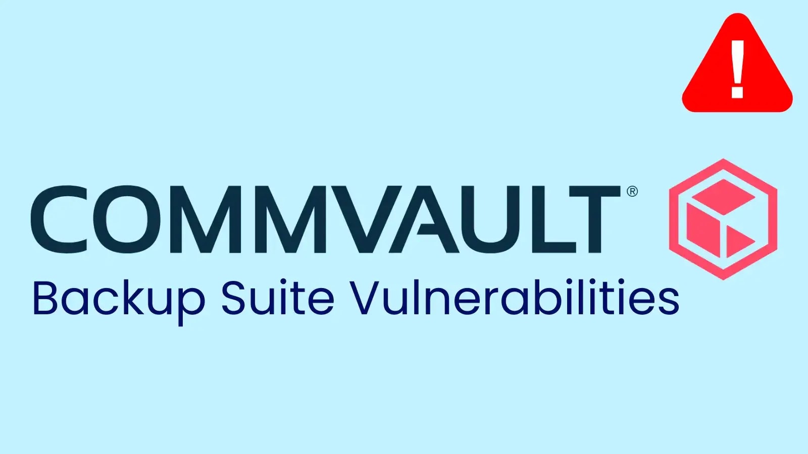 Commvault Backup Suite Flaws Allow Attackers to Breach On-Premises Systems Commvault Backup Suite Flaws Allow Attackers to Breach On-Premises Systems