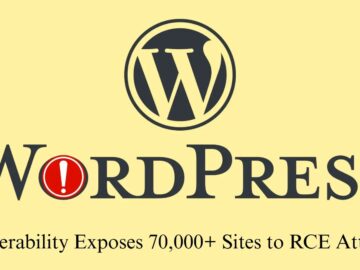 Critical WordPress Plugin Vulnerability Puts 70,000+ Sites at Risk of Remote Code Execution