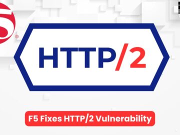 F5 Fixes HTTP/2 Vulnerability Enabling Massive DoS Attacks