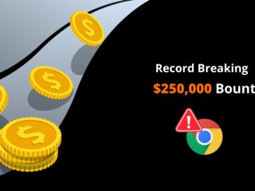 Google Awards $250,000 Bounty for Chrome RCE Vulnerability Discovery