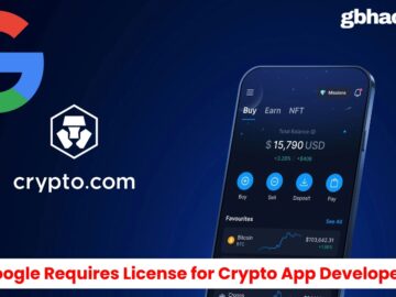 Google Mandates License or Certification for Crypto App Developers