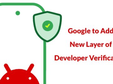 Google to Add New Layer of Developer Verification to Distribute Apps on Play Store