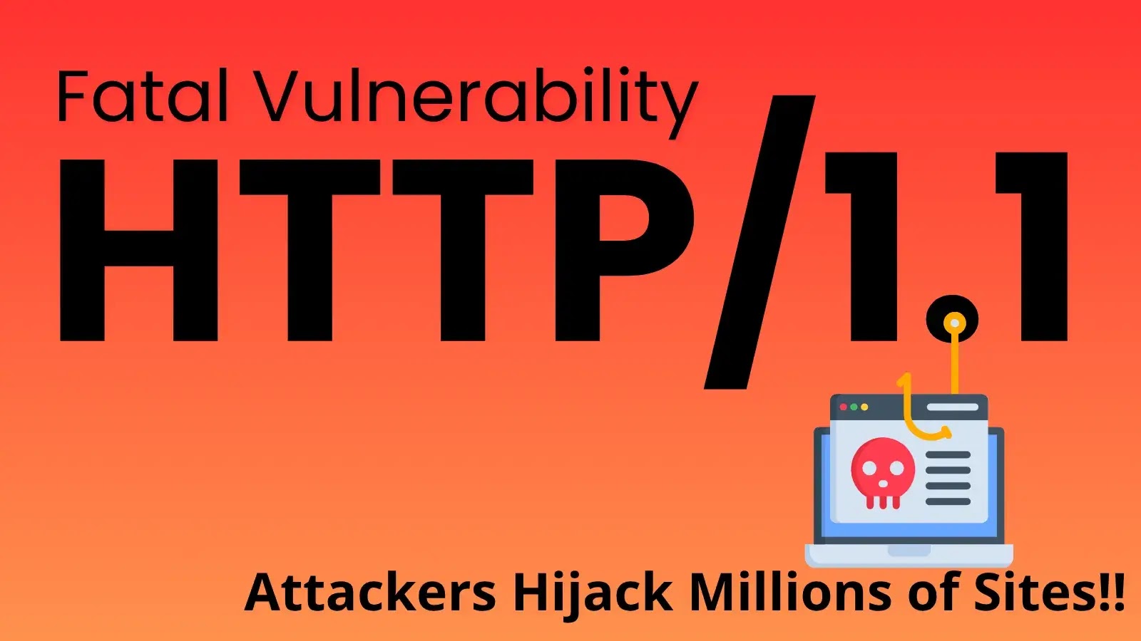 HTTP/1.1 Vulnerability Could Let Attackers Hijack Millions of Sites