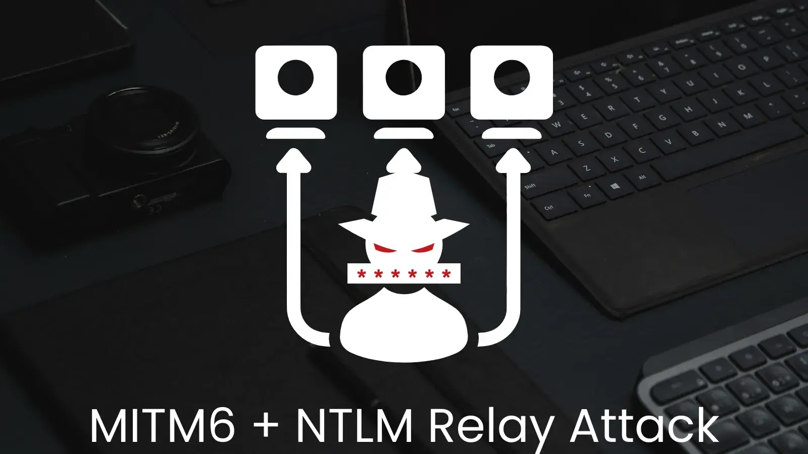 MITM6 + NTLM Relay Attack Enables Full Domain Compromise MITM6 + NTLM Relay Attack Enables Full Domain Compromise