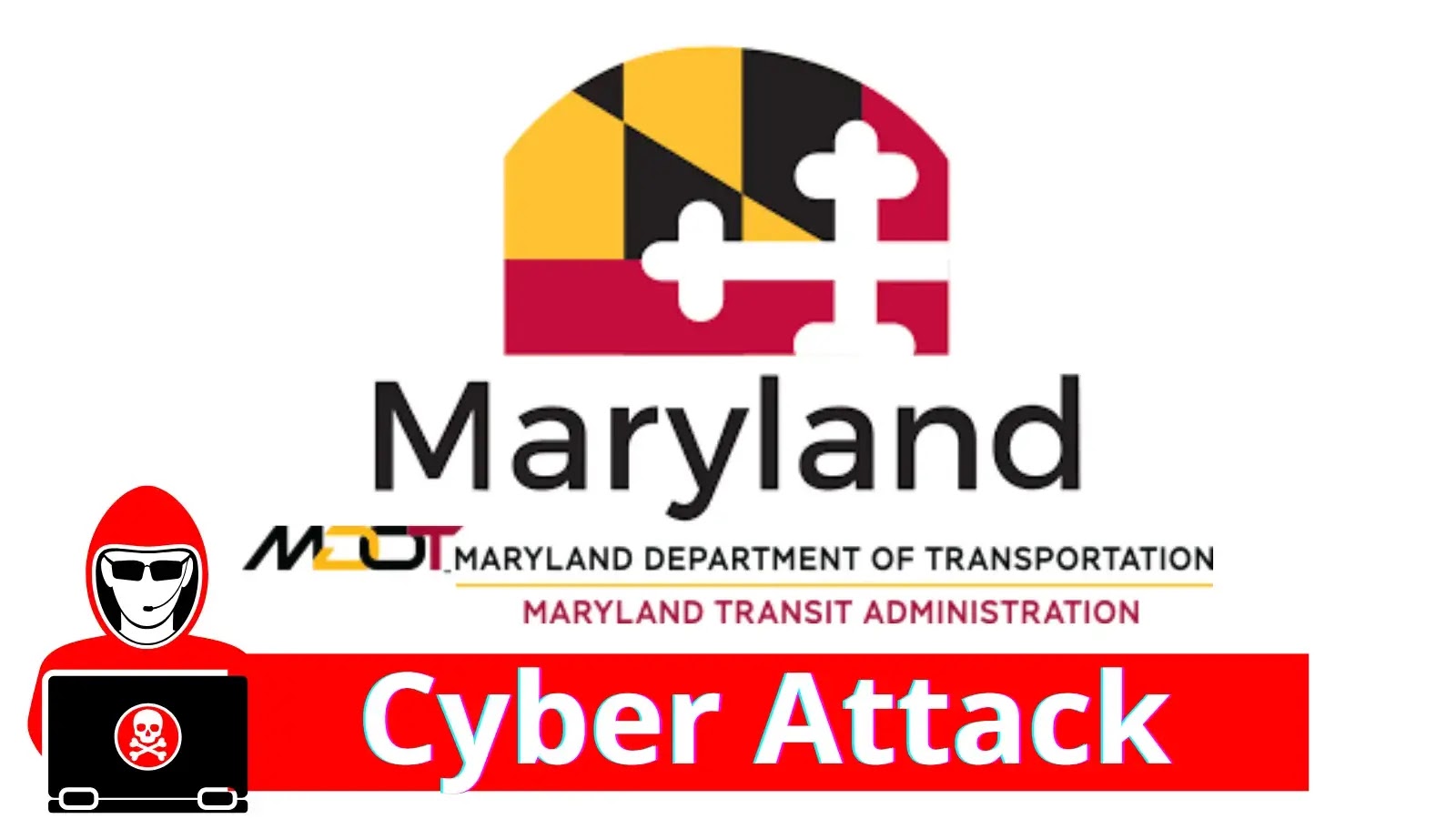 Maryland Transportation Systems Disrupted Following Cyberattack Maryland Transportation Systems Disrupted Following Cyberattack