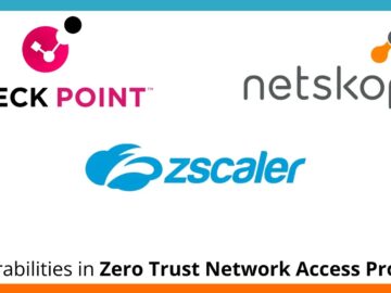 Multiple Critical Flaws Hit Zero Trust Products from Check Point, Zscaler, and Netskope