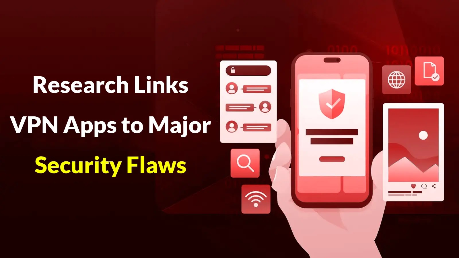 New Research Uncovers Connection Between VPN Apps and Multiple Security Vulnerabilities New Research Uncovers Connection Between VPN Apps and Multiple Security Vulnerabilities