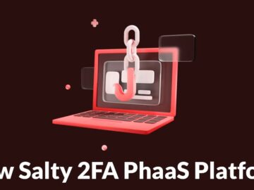 New Salty 2FA PhaaS platform Attacking Microsoft 365 Users to Steal Login Credentials