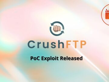 PoC Exploit Released for CrushFTP 0-day Vulnerability (CVE-2025-54309)