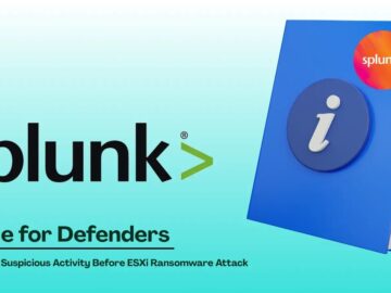 Splunk Publishes Defender’s Guide to Spot ESXi Ransomware Early