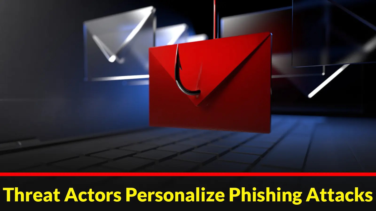Threat Actors Personalize Phishing Attacks With Advanced Tactics for Malware Delivery Threat Actors Personalize Phishing Attacks With Advanced Tactics for Malware Delivery