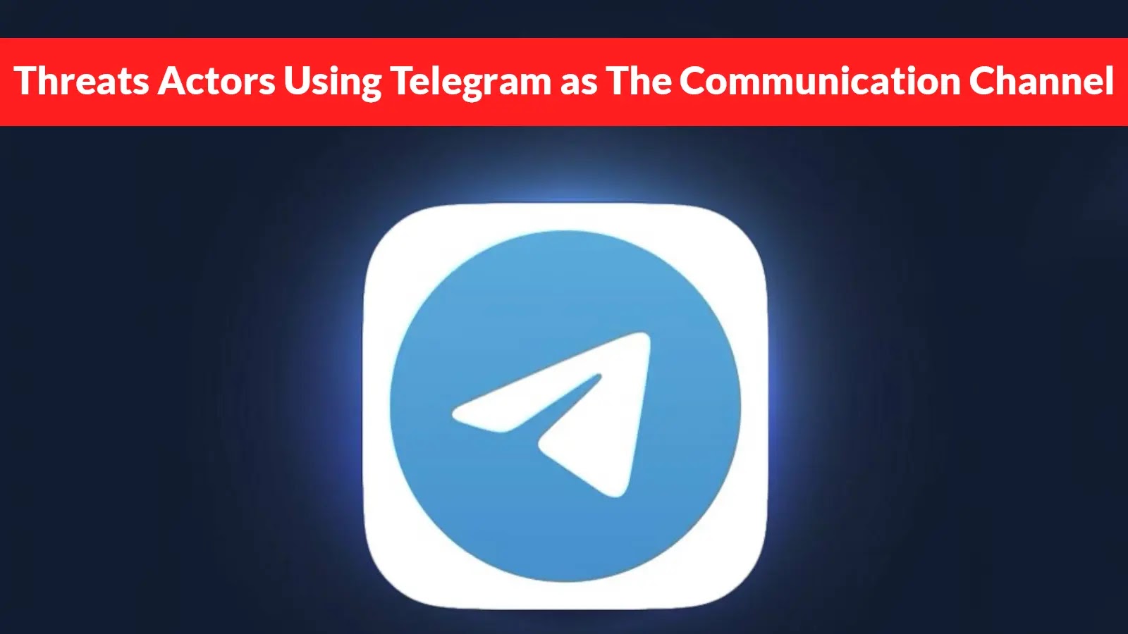 Threats Actors Using Telegram as The Communication Channel to Exfiltrate The Stolen Data
